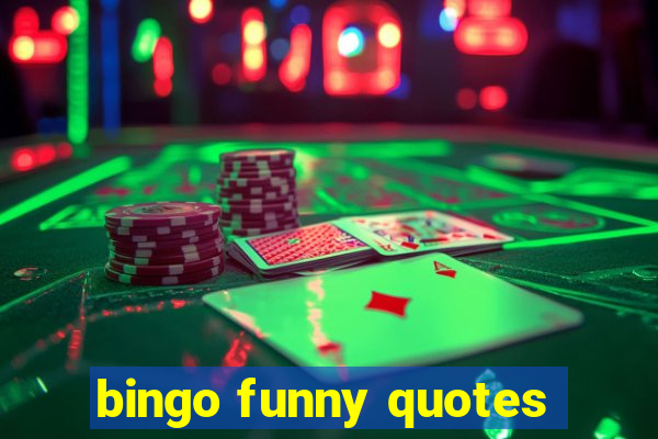 bingo funny quotes